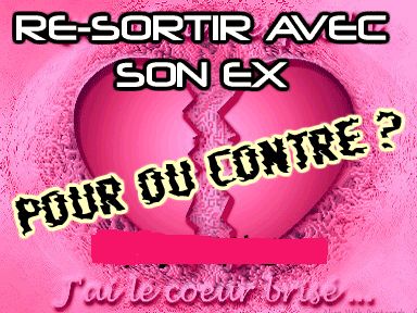 Resortir avec ton ex