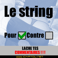 Le string pour ou contre???